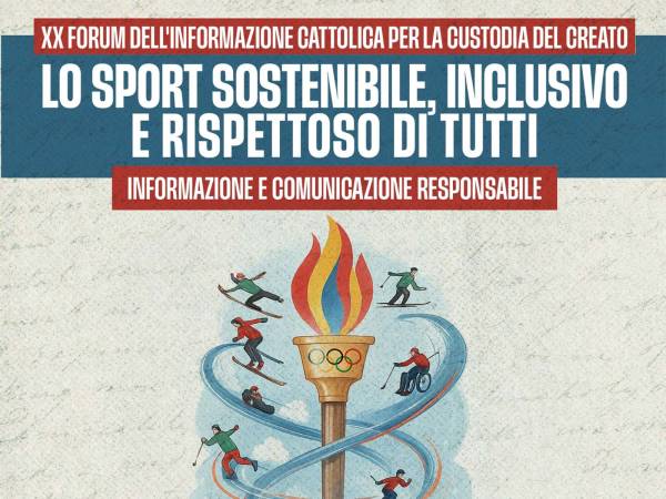 XX FORUM DELL’INFORMAZIONE CATTOLICA PER LA CUSTODIA DEL CREATO