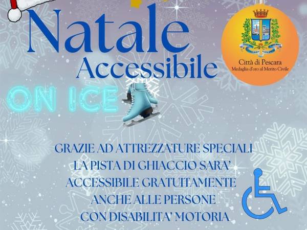 Natale Accessibile ON ICE a Pescara: la magia del ghiaccio per tutti, nessuno escluso