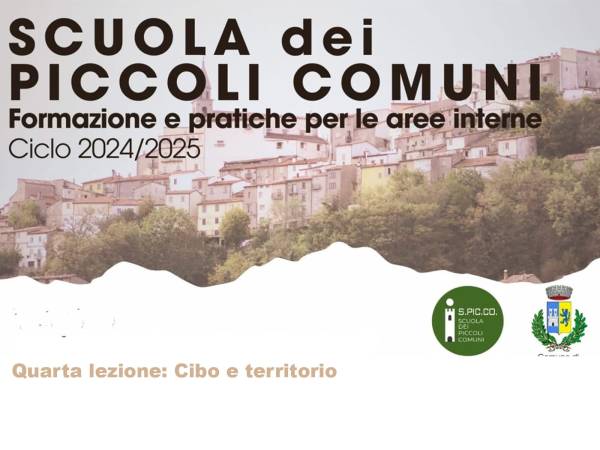 CIBO E TERRITORIO: IV LEZIONE DELLA SCUOLA DEI PICCOLI COMUNI