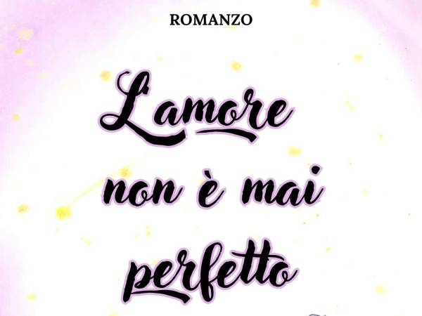 MARIA ORLANDI, L’AMORE NON È MAI PERFETTO