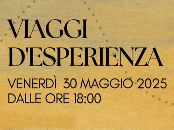 "Viaggi d'Esperienza": quattro incontri per raccontare viaggi fisici e dell'anima