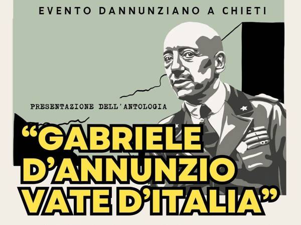 A Chieti la presentazione dell'Antologia Gabriele d'Annunzio Vate d'Italia