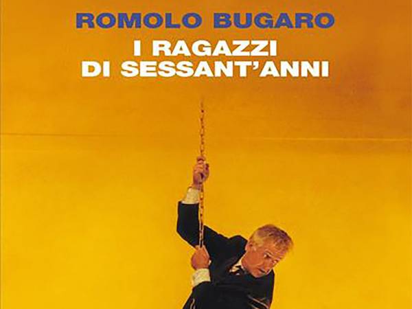 Romolo Bugaro, I ragazzi di sessant'anni