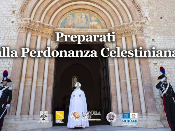 731ª PERDONANZA CELESTINIANA UN PERCORSO SPIRITUALE DI NOVE GIORNI  