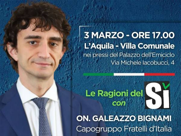 Le Ragioni del SÌ: a L’Aquila incontro pubblico con l’On. Galeazzo Bignami