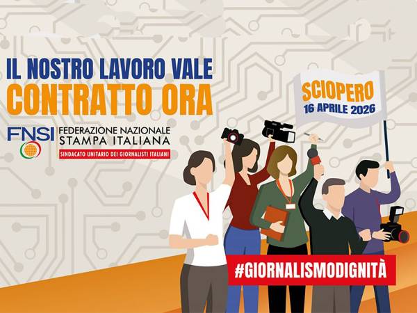 Il 16 aprile 2026 le giornaliste e i giornalisti italiani tornano a scioperare per il rinnovo del contratto di lavoro
