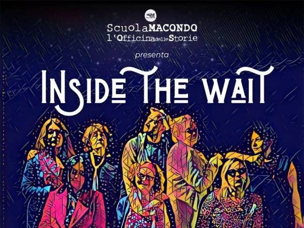 La Scuola Macondo presenta "Inside the Wait", il saggio finale curato da Lorenza Sorino
