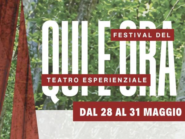 “QUI E ORA” Festival del Teatro Esperienziale dal 28 al 31 maggio al parco ARSSA di Avezzano
