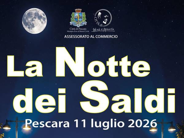 A PESCARA PER RILANCIARE IL COMMERCIO: NOTTE DEI SALDI, MERCATINO E SBARACCO