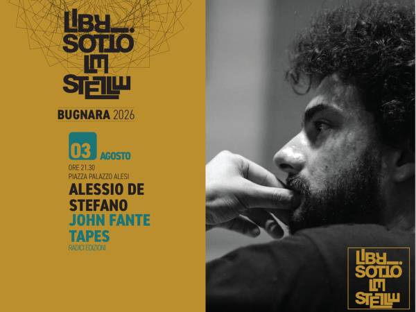 IL 3 AGOSTO ALESSIO DE STEFANO PRESENTA JOHN FANTE TAPES