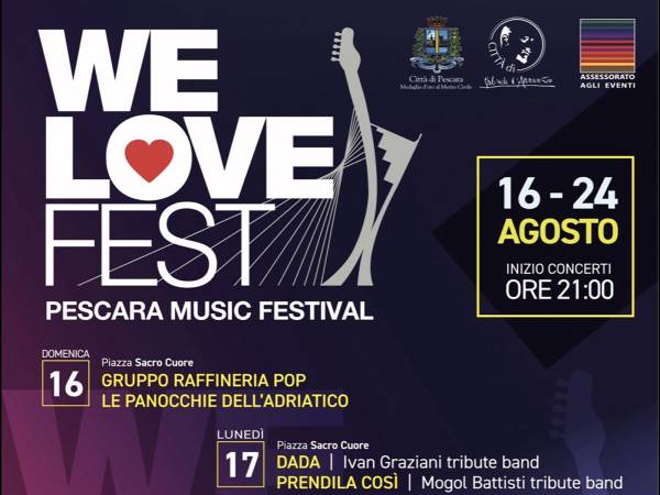 We Love Fest 2026, dal 16 al 24 agosto la musica delle band e degli artisti locali nel cuore di Pescara